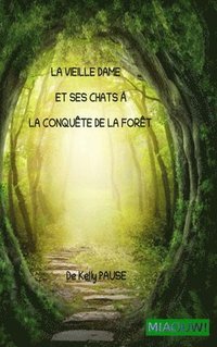 bokomslag vieille Dame et ses chats à la conquête de la forêt.