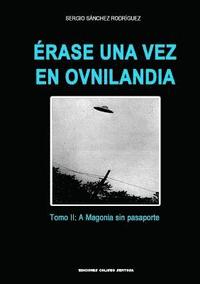 bokomslag Érase una vez en Ovnilandia. Tomo 2: A Magonia sin pasaporte