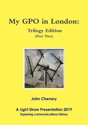 My GPO in London: Trilogy Edition 1