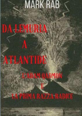 bokomslag DA LEMURIA A ATLANTIDE - L'ADAM QADMON E LA PRIMA RAZZA RADICE