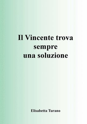 Elisabetta Turano, ELISABETTA TURANO - Vincente Trova Sempre Una Soluzione, Häftad