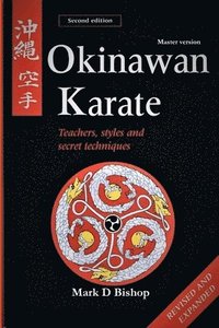 bokomslag Okinawan Karate: Teachers, Styles & Secret Techniques, Revised & Expanded Second Edition: Master Version