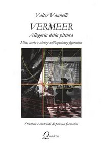 bokomslag VERMEER, ALLEGORIA DELLA PITTURA, Mito, storia e scienza nell'esperienza figurativa