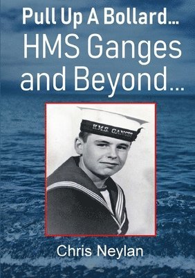 bokomslag Pull Up A Bollard... HMS Ganges and Beyond...