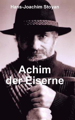 bokomslag Achim der Eiserne, Eine au?ergew?hnliche Autobiographie