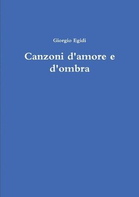 Canzoni damore e d'ombra 1