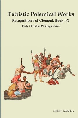 bokomslag Patristic Polemical Works, Recognition's of Clement, Book I-X