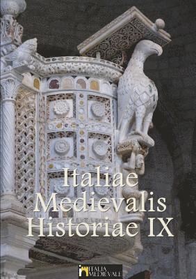 Italiae Medievalis Historiae IX 1