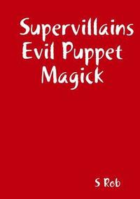 bokomslag Supervillains Evil Puppet Magick
