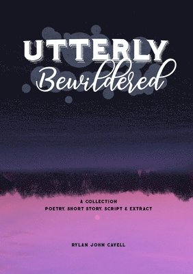 Rylan Cavell - Utterly Bewildered, Häftad