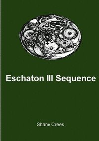 bokomslag Eschaton III Sequence
