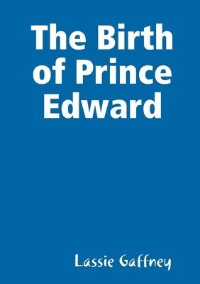 bokomslag The Birth of Prince Edward