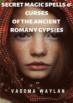 bokomslag Secret Magic Spells and Curses of the Ancient Romany Gypsies