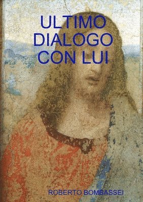 Ultimo Dialogo Con Lui