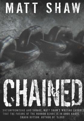 Matt Shaw - Chained, Inbunden