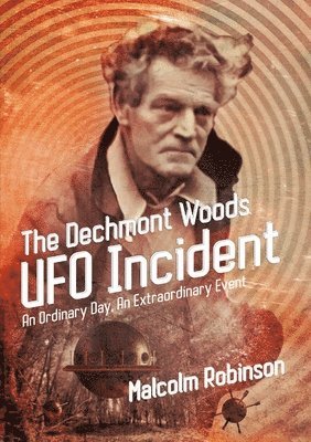 bokomslag Dechmont Woods UFO Incident (An Ordinary Day, An Extraordinary Event)