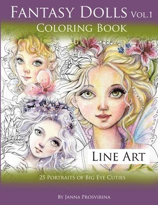 Fantasy Dolls Vol.1 Coloring Book Line Art: 25 Portraits of Big Eye Cuties 1