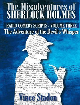 The Misadventures of Sherlock Holmes - Radio Comedy Scripts Volume Three 1