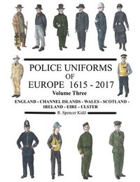 bokomslag Police Uniforms of Europe 1615 - 2017 Volume Three