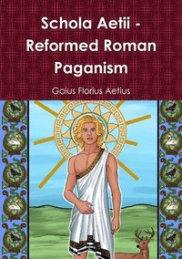 bokomslag Schola Aetii - Reformed Roman Paganism