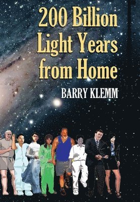 Barry Klemm - 200 Billion Light Years from Home, Inbunden
