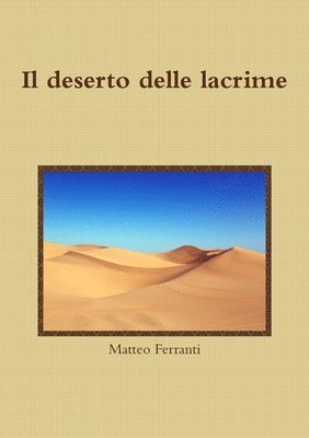 Matteo Ferranti - deserto delle lacrime, Häftad