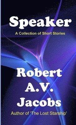 Robert A.V. Jacobs, Robert A. V. Jacobs - Speaker, Häftad