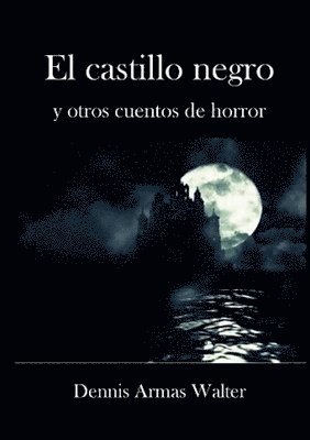 bokomslag castillo negro y otros cuentos de horror