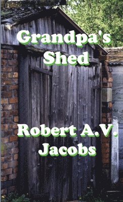 Grandpa's Shed 1