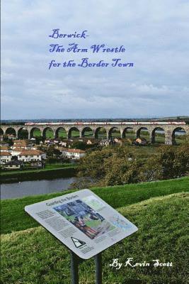 bokomslag Berwick-The Arm Wrestle for the Border Town