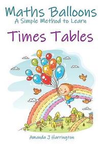 bokomslag Maths Balloons A Simple Method to Learn Times Tables