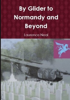 bokomslag By Glider to Normandy and Beyond