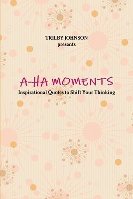Trilby Johnson - A-Ha Moments, Häftad