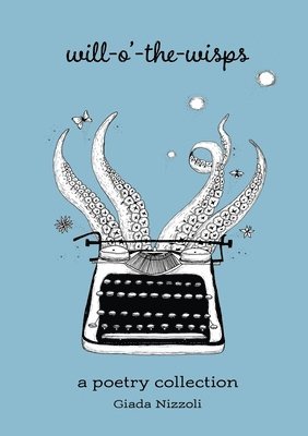 bokomslag Will-o'-the-Wisps: A Poetry Collection
