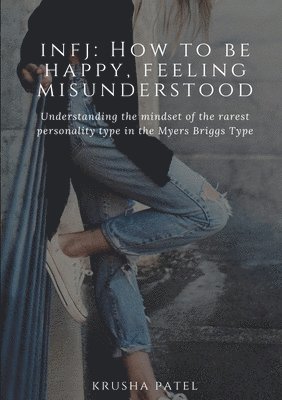 Krusha Patel - INFJ: How to be happy, feeling misunderstood, Häftad