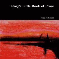 bokomslag Rosy's Little Book of Prose