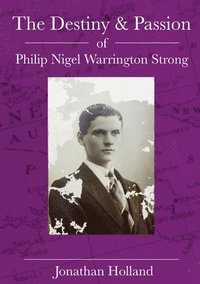 bokomslag Destiny and Passion of Philip Nigel Warrington Strong