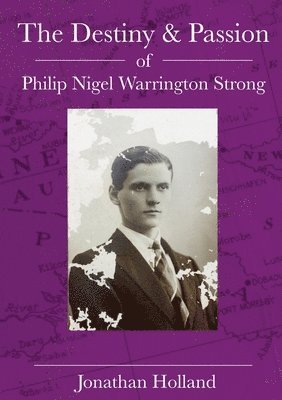 bokomslag Destiny and Passion of Philip Nigel Warrington Strong