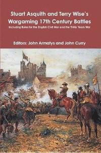 bokomslag Stuart Asquith and Terry Wises Wargaming 17th Century Battles: Including Rules for the English Civil War and the Thirty Years War