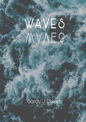 Saray J Dixon, Saray J. Dixon - Waves, Häftad