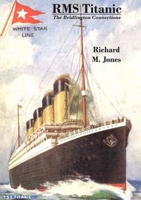 bokomslag RMS Titanic  The Bridlington Connections