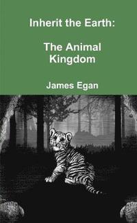 bokomslag Inherit the Earth: The Animal Kingdom