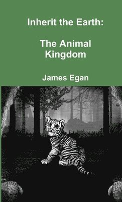 bokomslag Inherit the Earth: The Animal Kingdom