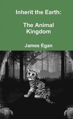 Inherit the Earth: The Animal Kingdom 1