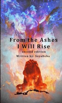 bokomslag From the Ashes I Will Rise - second edition
