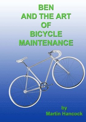 Ben and the Art of Bicycle Maintenance 1