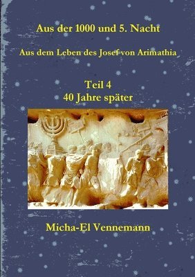 bokomslag Josef von Arimathia Teil 4 Micha-El Vennemann