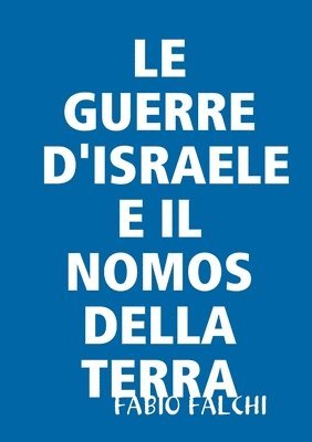 LE GUERRE D'ISRAELE E IL NOMOS DELLA TERRA 1