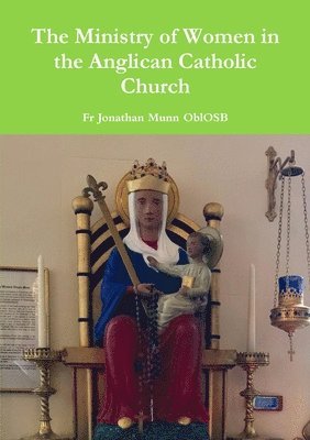 The Ministry of Women in the Anglican Catholic Church 1