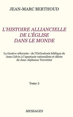 bokomslag Tome 3. L'HISTOIRE ALLIANCIELLE DE L'GLISE DANS LE MONDE